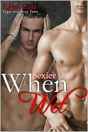 Sexier When Wet [MM Erotic Romance]