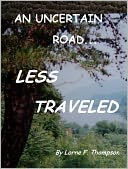 AN UNCERTAIN ROAD ... Less Traveled