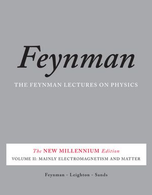 The Feynman Lectures on Physics, Vol. II: The New Millennium Edition: Mainly Electromagnetism and Matter