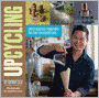 Upcycling: Create Beautiful Things with the Stuff You Already Have