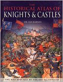 The Historical Atlas of Knights and Castles