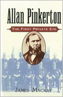 Allan Pinkerton: The First Private Eye