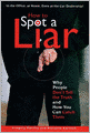 How to Spot a Liar: Why People Don't Tell the Truth and How You Can Catch Them