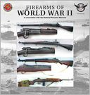 Firearms of World War II: In Association with the National Firearms Museum