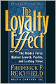 The Loyalty Effect: The Hidden Force Behind Growth, Profits, & Lasting Value