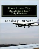 Plane Access: Tips On Making Your Trip Pleasant