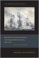 The Modern World-System II: Mercantilism and the Consolidation of the European World-Economy, 1600?1750, With a New Prologue