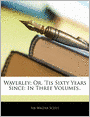 Waverley; Or, 'Tis Sixty Years Since