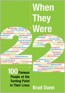 When They Were 22: 100 Famous People at the Turning Point in Their Lives