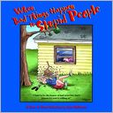 When Bad Things Happen to Stupid People: A Close to Home Collection
