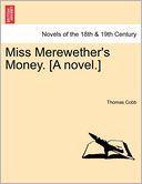 Miss Merewether's Money. [A Novel.]