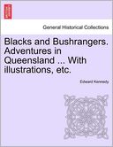 Blacks And Bushrangers. Adventures In Queensland ... With Illustrations, Etc.