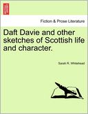 Daft Davie And Other Sketches Of Scottish Life And Character.