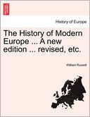 The History Of Modern Europe ... A New Edition ... Revised, Etc.
