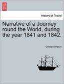 Narrative of a Journey round the World, during the year 1841 and 1842.