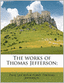 The Works of Thomas Jefferson