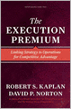 The Execution Premium: Linking Strategy to Operations for Competitive Advantage