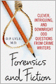 Forensics and Fiction: Clever, Intriguing, and Downright Odd Questions from Crime Writers