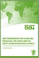 New Partnerships for a New Era: Enhancing the South African Army's Stabilization Role in Africa