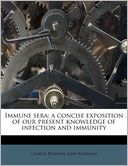 Immune sera; a concise exposition of our present knowledge of infection and immunity