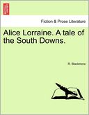 Alice Lorraine. a Tale of the South Downs.
