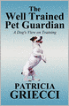 The Well Trained Pet Guardian