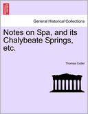 Notes On Spa, And Its Chalybeate Springs, Etc.