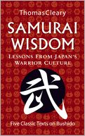 Samurai Wisdom: Lessons from Japan's Warrior Culture