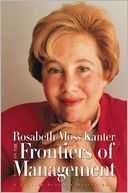 Rosabeth Moss Kanter on the Frontiers of Management