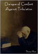 Dialogue Of Comfort Against Tribulation