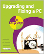 Upgrading and Fixing a PC in Easy Steps