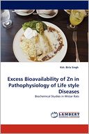 Excess Bioavailability Of Zn In Pathophysiology Of Life Style Diseases