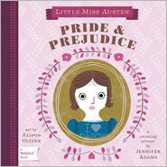 Pride & Prejudice: A BabyLit Board Book by Jennifer Adams: Book Cover