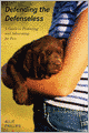 Defending the Defenseless: A Guide to Protecting and Advocating for Pets