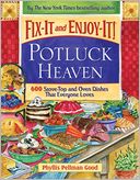 Fix-It and Enjoy-It Potluck Heaven: 600 Stove-Top and Oven Dishes That Everyone Loves