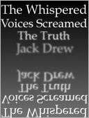 The Whispered Voices Screamed the Truth