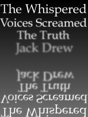 The Whispered Voices Screamed the Truth