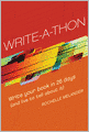 Write-A-Thon: Write Your Book in 26 Days (And Live to Tell About It)