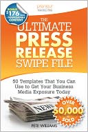 The Ultimate Press Release Swipe File: 50 Templates That You Can Use to Get Your Business Media Exposure Today