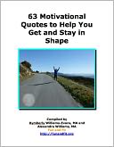 63 Motivational Quotes to Help you Get and Stay in Shape (Free stuff at http://funandfit.org)