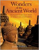 Wonders of the Ancient World: Antiquity's Greatest Feats of Design and Engineering