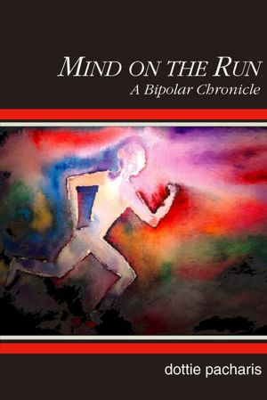 Mind on the Run: A Bipolar Chronicle