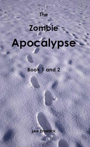 The Zombie Apocalypse - Book 1 & 2