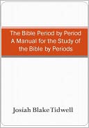 The Bible Period by Period A Manual for the Study of the Bible by Periods w/ DirectLink Technology (Religious Book)