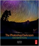 The Photoshop Darkroom: Creative Digital Post-Processing