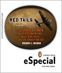 Red Tails: The Tuskegee Airmen and Operation Halyard:An All-New Update for The Forgotten 500:A Penguin eSpecial from NAL Caliber