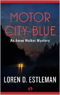 Motor City Blue: An Amos Walker Mystery (Book One)