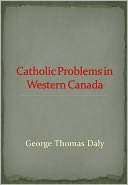 Catholic Problems in Western Canada w/ Nook Direct Link Technology (Religious Book)