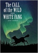 The Call of the Wild and White Fang by Jack London: NOOK Book Cover