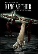 The Story of King Arthur and His Knights by Howard Pyle: NOOK Book Cover